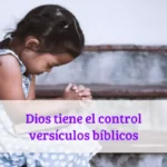 Dios tiene el control versículos bíblicos