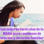 Los mejores versículos de la Biblia para reuniones de oración y devoción familiar