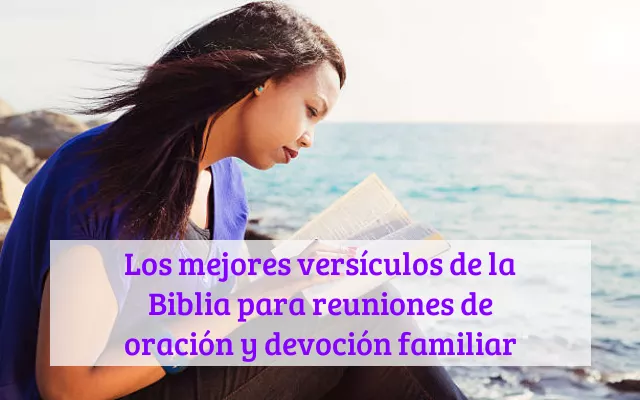 Los mejores versículos de la Biblia para reuniones de oración y devoción familiar