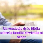 Un versículo de la Biblia sobre la familia sirviendo al Señor