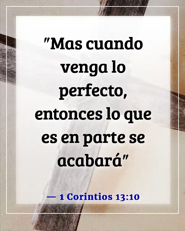 Versículos de la Biblia sobre la imperfección humana (1 Corintios 13:10)