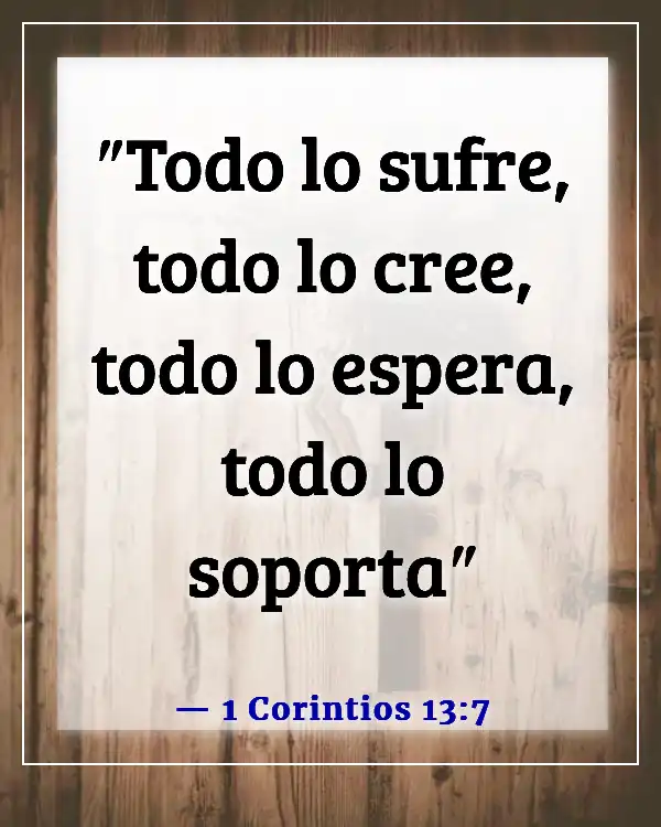 Versículos de la Biblia sobre la paciencia en las relaciones (1 Corintios 13:7)