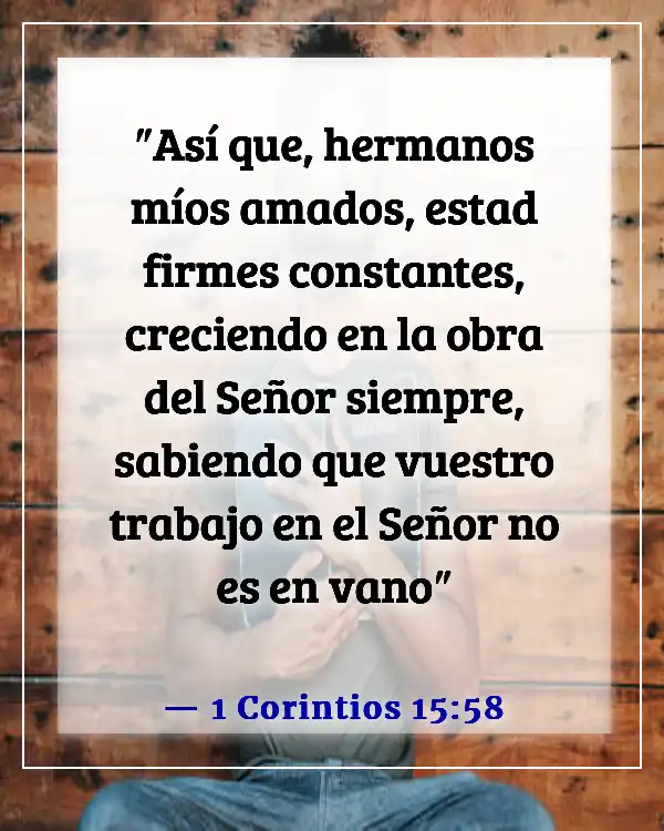 Versículos de la Biblia para vencer la pereza y la procrastinación (1 Corintios 15:58)