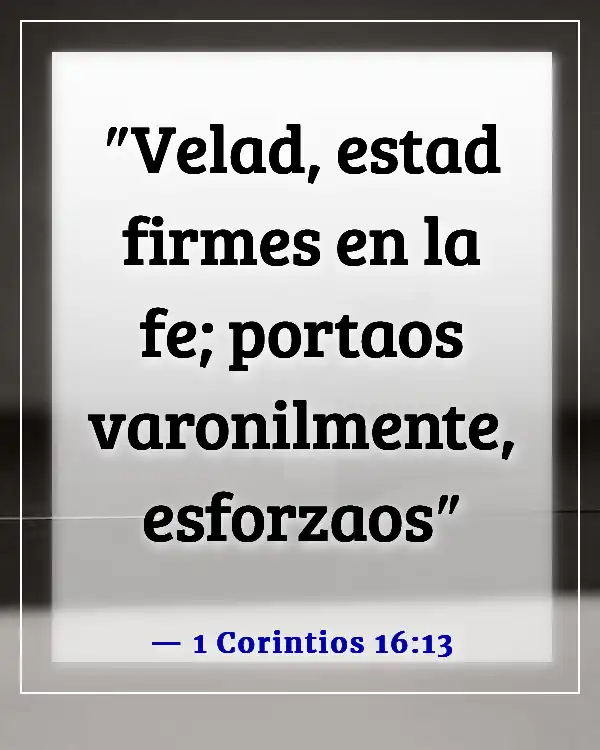 Versículo de la Biblia para creer en ti mismo (1 Corintios 16:13)