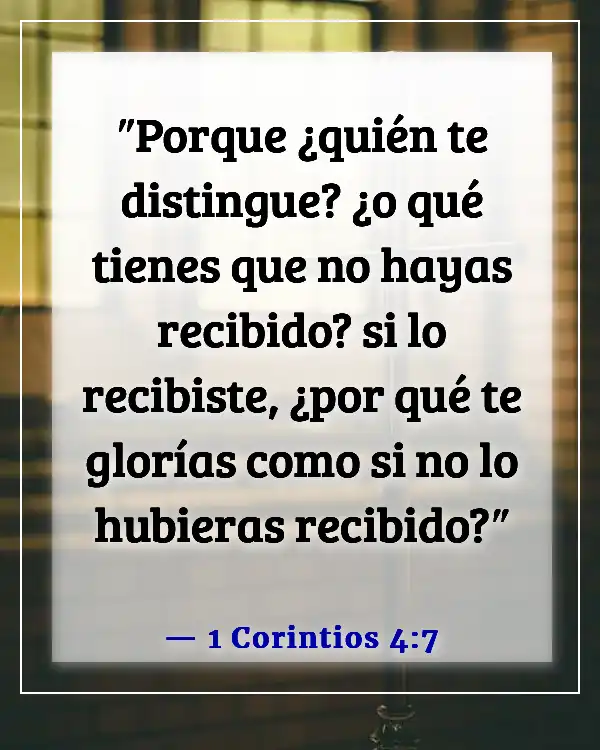 Versículos de la Biblia sobre no ser arrogante (1 Corintios 4:7)