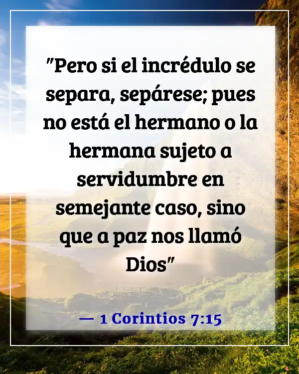 Versículos de la Biblia sobre alejarse de alguien (1 Corintios 7:15)