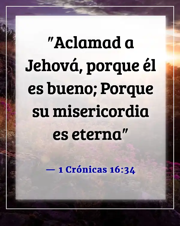 Versículos de la Biblia sobre cómo Dios convierte lo malo en bueno (1 Crónicas 16:34)