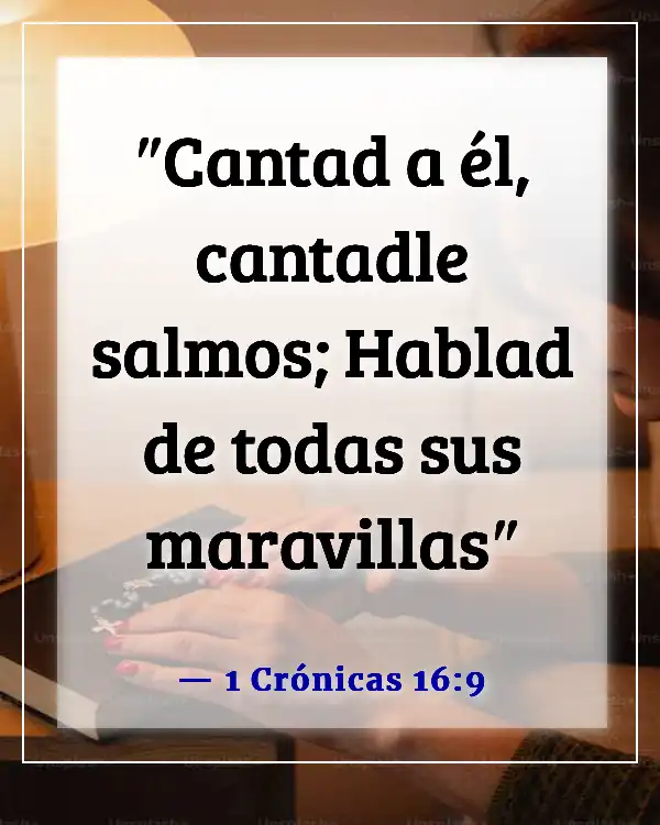 Versículos de la Biblia sobre cantar al Señor (1 Crónicas 16:9)