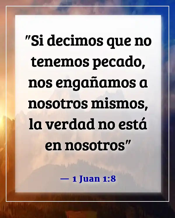 Versículos de la Biblia sobre hacer lo malo cuando conoces lo correcto (1 Juan 1:8)