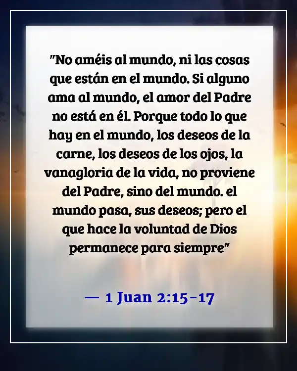 Versículos bíblicos sobre lo que es importante en la vida (1 Juan 2:15-17)