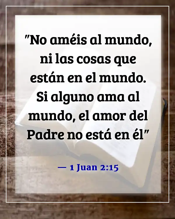 Versículos de la Biblia sobre no seguir al mundo (1 Juan 2:15)