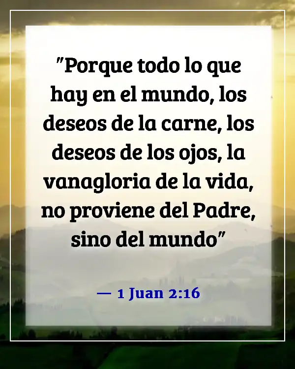 Versículos de la Biblia sobre detener y romper malos hábitos (1 Juan 2:16)