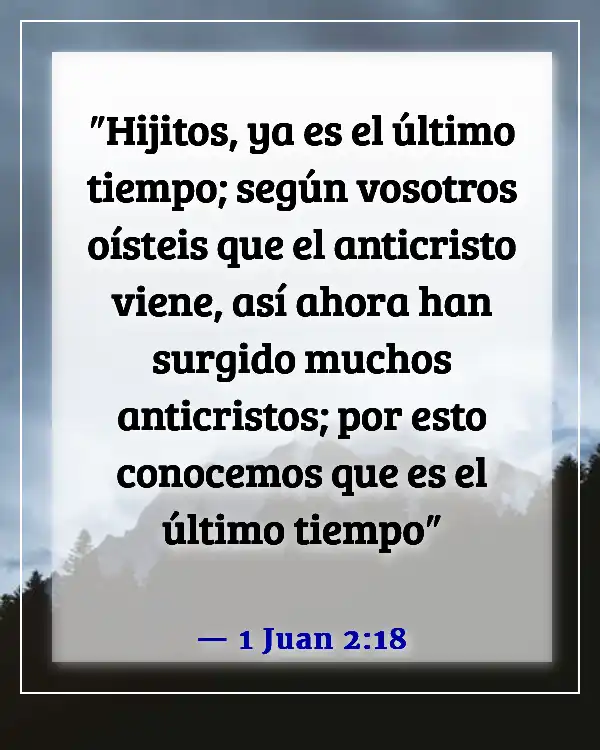 Versículos de la Biblia sobre el engaño en los últimos días (1 Juan 2:18)