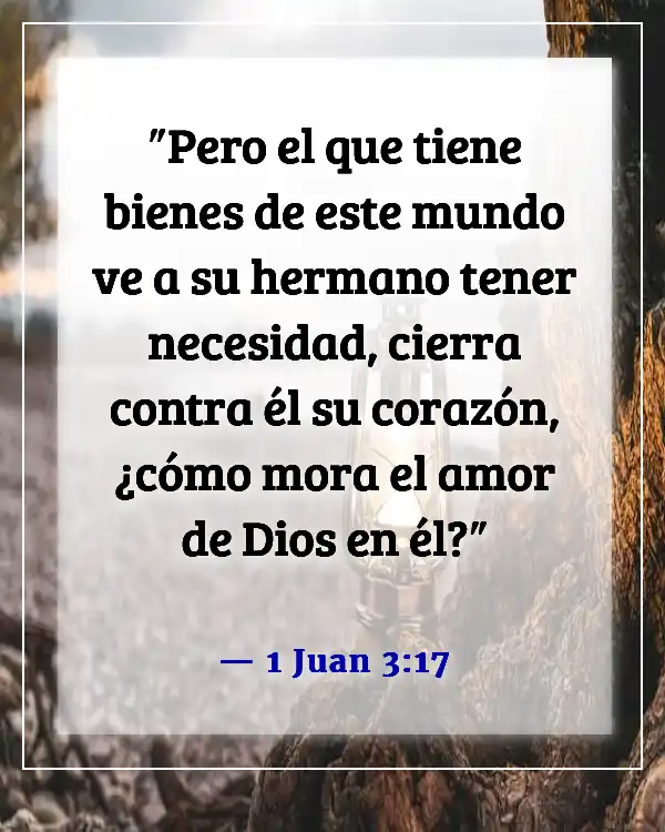 Versículos de la Biblia sobre llevar las cargas de los demás (1 Juan 3:17)