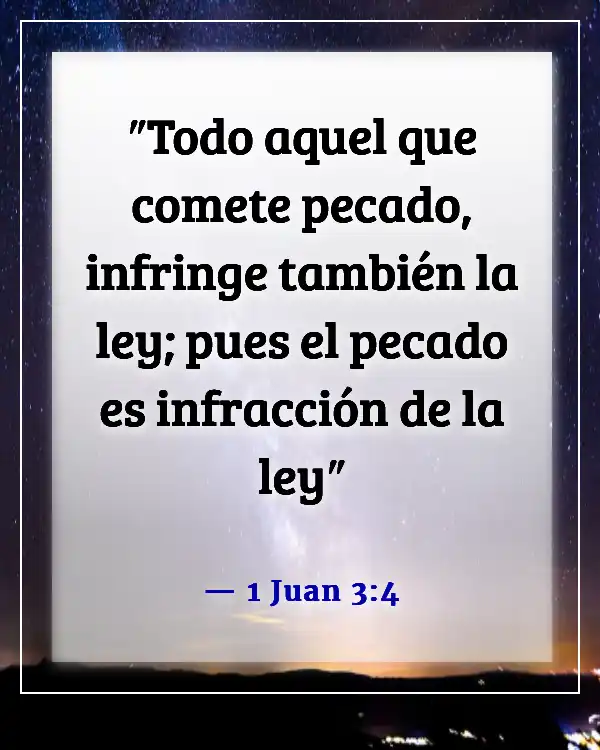 Versículos de la Biblia sobre hacer lo malo cuando conoces lo correcto (1 Juan 3:4)