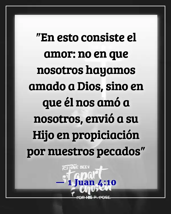 Versículos de la Biblia sobre Jesús muriendo por nuestros pecados (1 Juan 4:10)