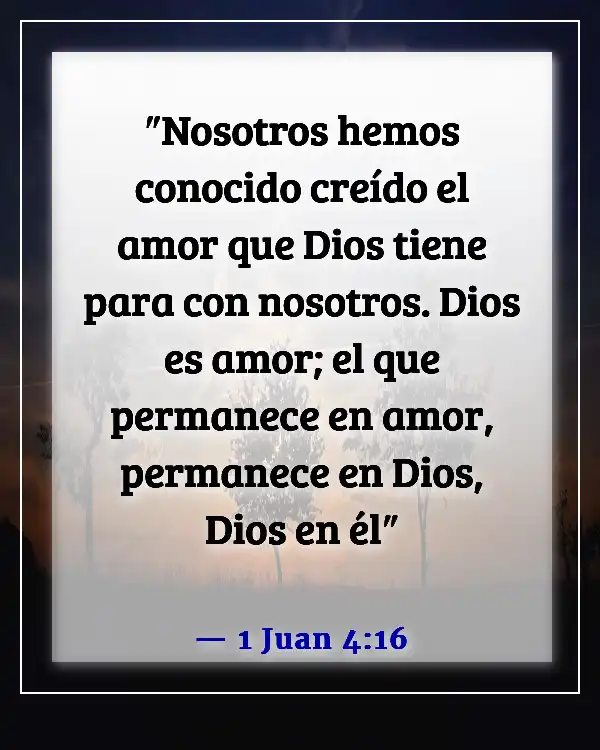 Versículos de la Biblia para sentirte más cerca de Dios (1 Juan 4:16)