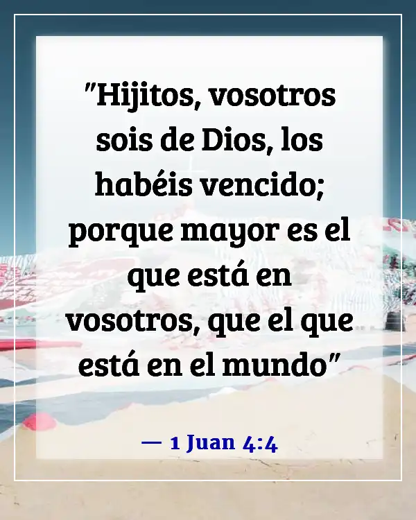 Versículos de la Biblia sobre ponerse la armadura completa de Dios (1 Juan 4:4)