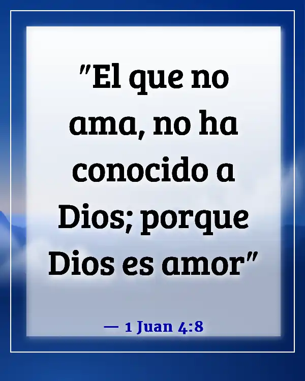 Versículos de la Biblia sobre Jesús amando a todos por igual (1 Juan 4:8)