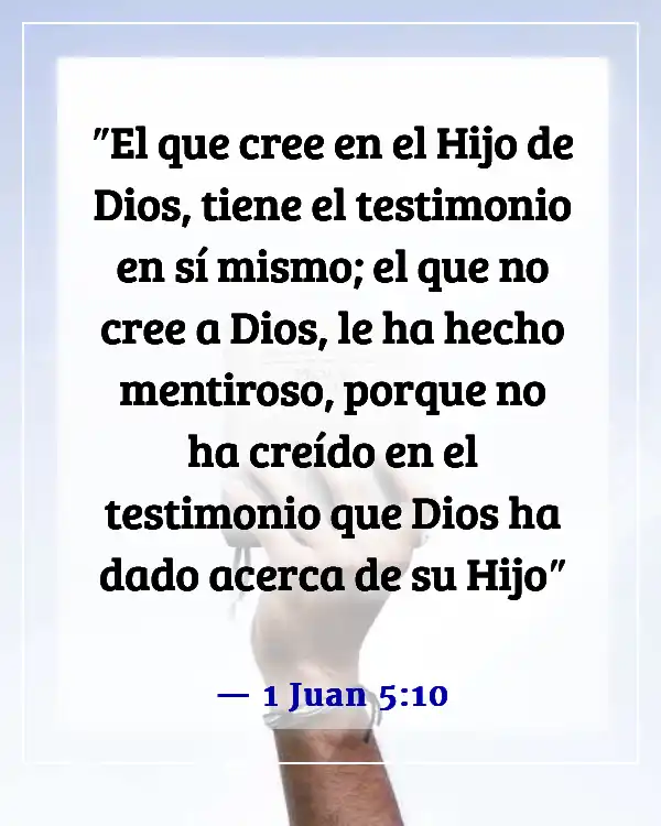 Versículos de la Biblia sobre compartir tu testimonio (1 Juan 5:10)