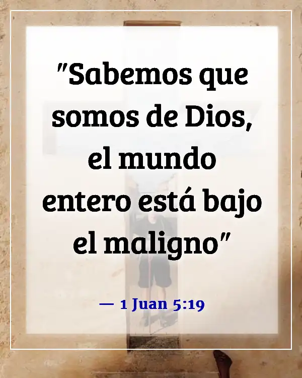 Versículos de la Biblia sobre no seguir al mundo (1 Juan 5:19)