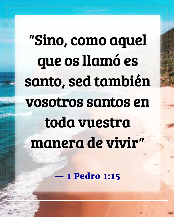 Versículo de la Biblia sobre una mujer que teme al Señor (1 Pedro 1:15)