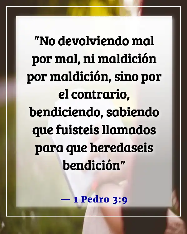 Versículos de la Biblia sobre amar a aquellos que te hacen daño (1 Pedro 3:9)