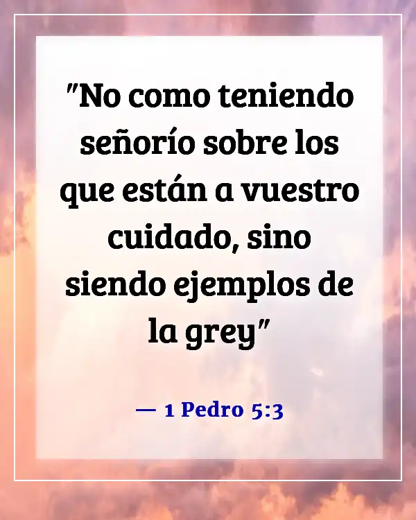 Versículos bíblicos sobre el liderazgo en la iglesia (1 Pedro 5:3)