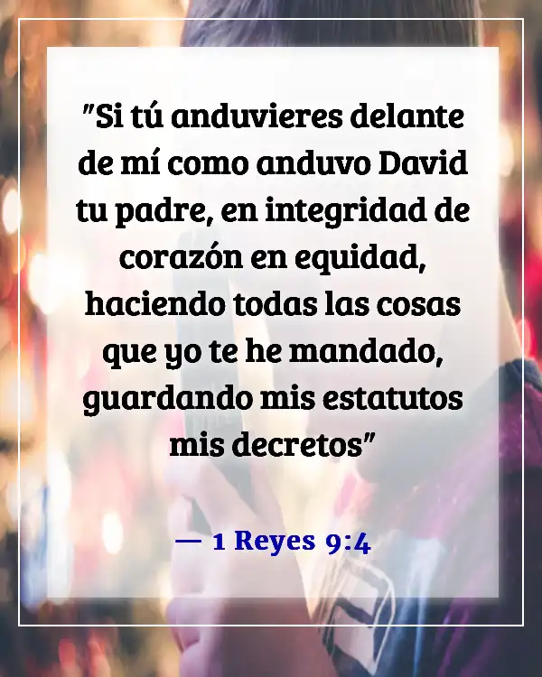 Versículos de la Biblia sobre ser un hombre de integridad (1 Reyes 9:4)