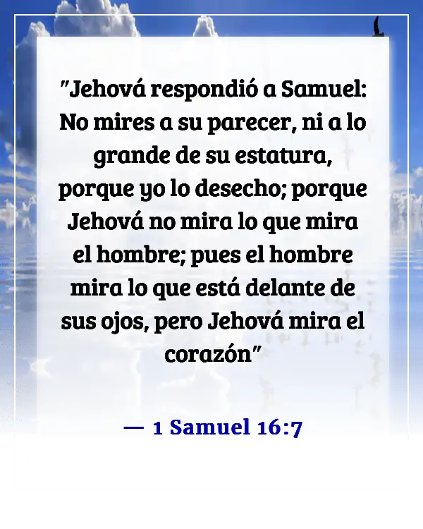 Versículos de la Biblia para cuando te sientas sin valor (1 Samuel 16:7)