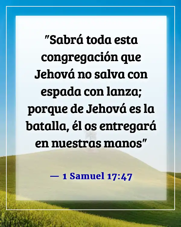 Versículos de la Biblia sobre cómo Dios pelea nuestras batallas (1 Samuel 17:47)