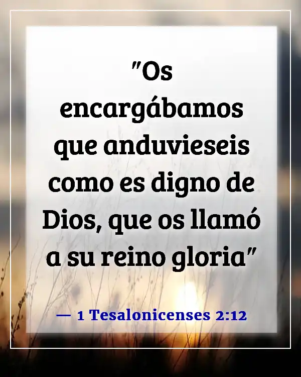 Versículos bíblicos sobre caminar en la presencia de Dios (1 Tesalonicenses 2:12)