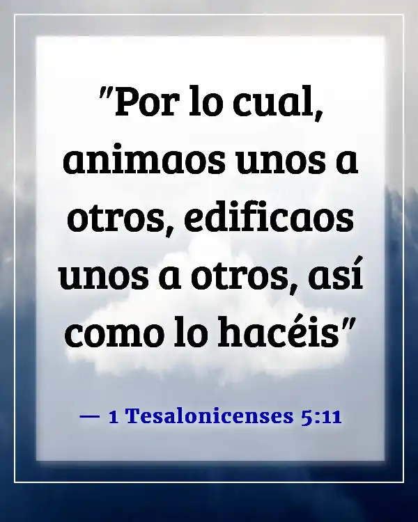 Versículo de la Biblia sobre compartir tus bendiciones con los demás (1 Tesalonicenses 5:11)