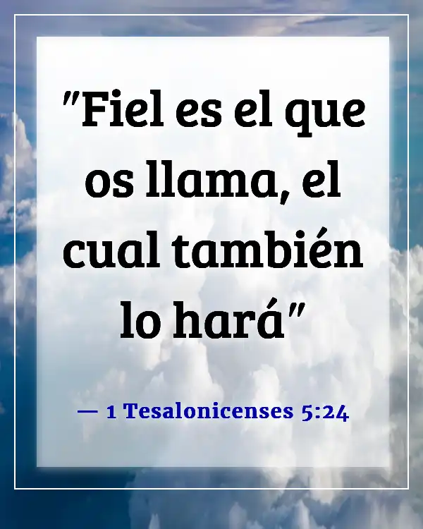 Dios Tiene Un Propósito Para Tu Vida Versículos Bíblicos (1 Tesalonicenses 5:24)