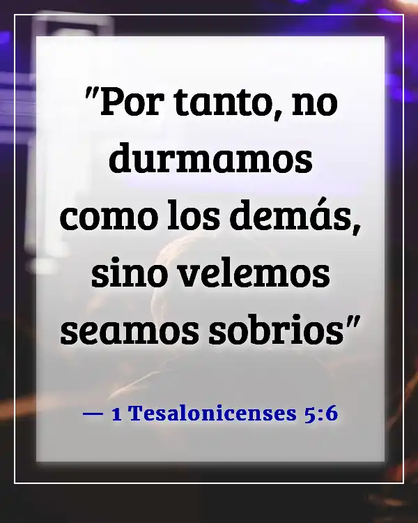 Versículos de la Biblia para vencer la pereza y la procrastinación (1 Tesalonicenses 5:6)