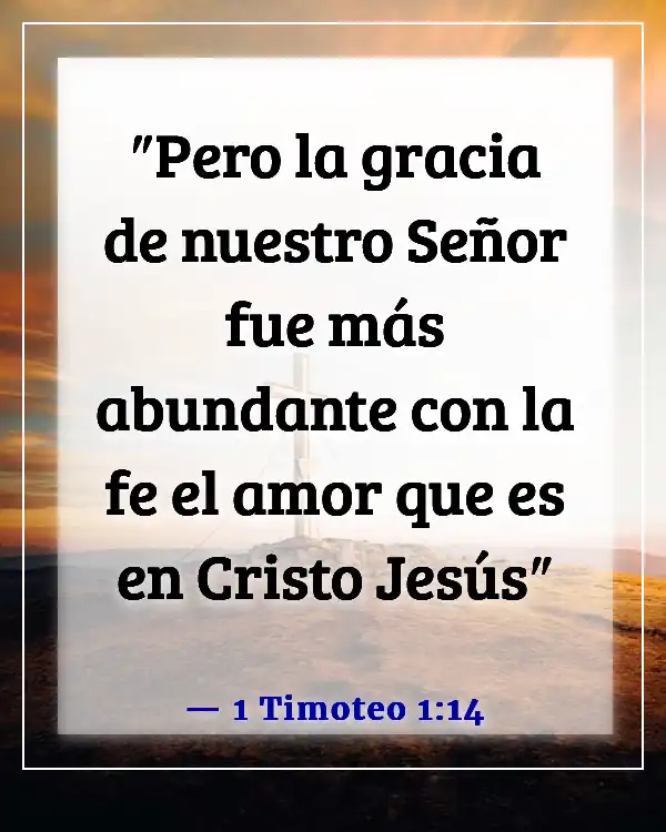 Versículos de la Biblia sobre el favor inmerecido de Dios (1 Timoteo 1:14)