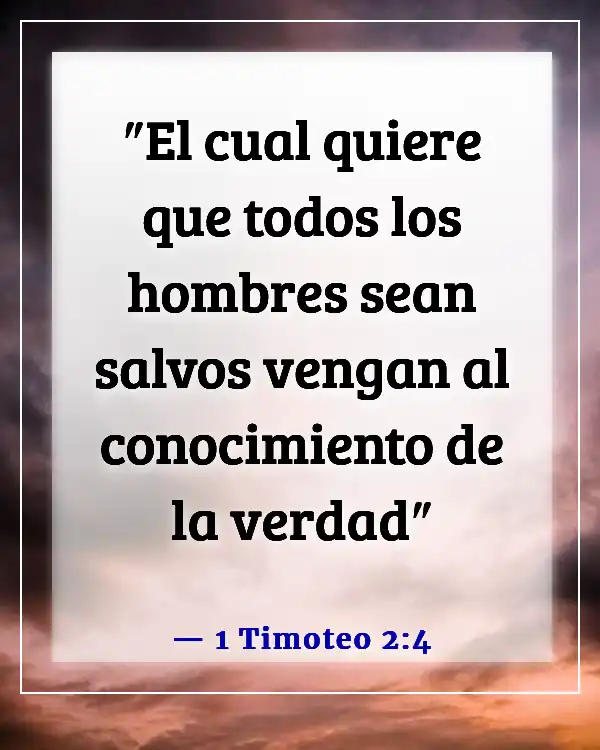 Versículos de la Biblia sobre predicar y ministrar a los incrédulos (1 Timoteo 2:4)