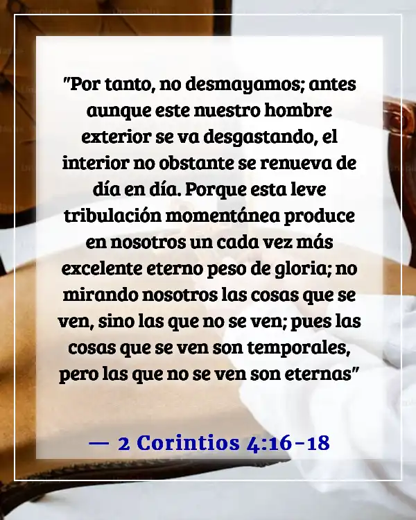 Versículos de la Biblia sobre dejar el pasado atrás (2 Corintios 4:16-18)