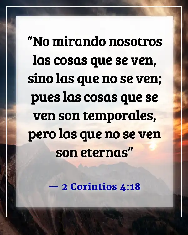 Versículos de la Biblia sobre las distracciones del mundo (2 Corintios 4:18)