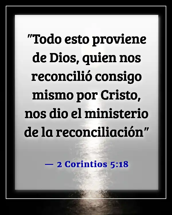 Versículos de la Biblia sobre el deseo de Dios de tener una relación con nosotros (2 Corintios 5:18)