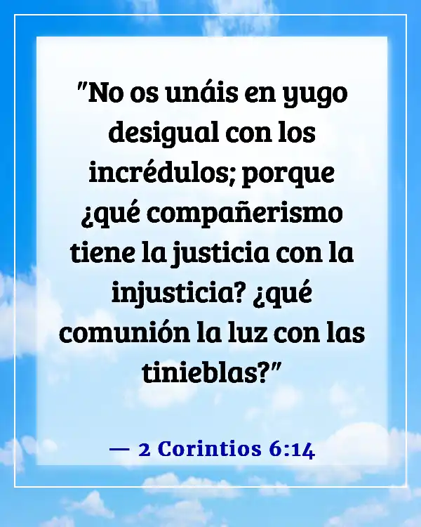 Versículos de la Biblia sobre alejarse de alguien (2 Corintios 6:14)