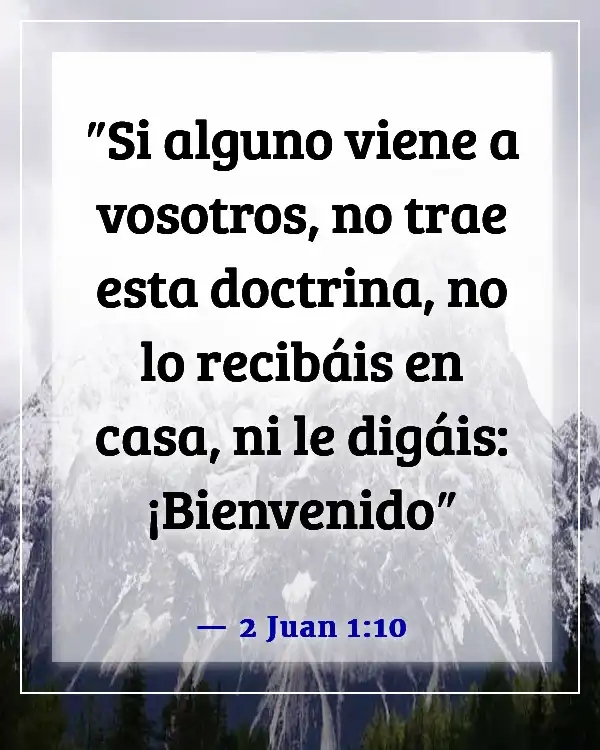 Versículos de la Biblia sobre dar la bienvenida a los visitantes en la iglesia (2 Juan 1:10)