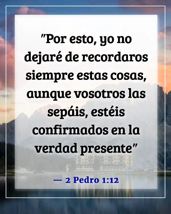 Versículos de la Biblia sobre recordar lo que Dios ha hecho (2 Pedro 1:12)