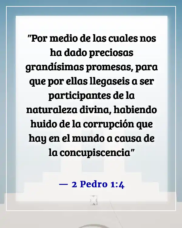 Versículos de la Biblia sobre vencer el pecado, la tentación y los pensamientos lujuriosos (2 Pedro 1:4)