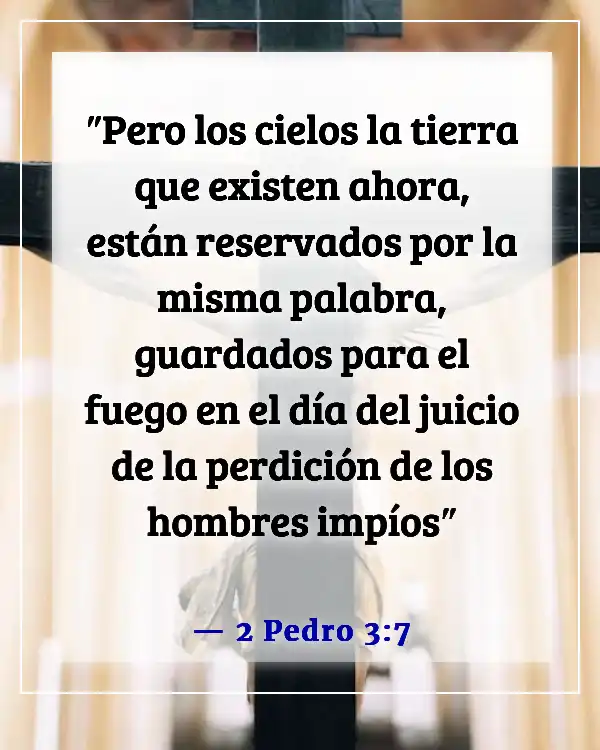 Versículos de la Biblia sobre la destrucción y el fin de los malvados (2 Pedro 3:7)