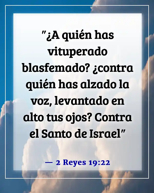 Versículos de la Biblia sobre burlarse de otros (2 Reyes 19:22)