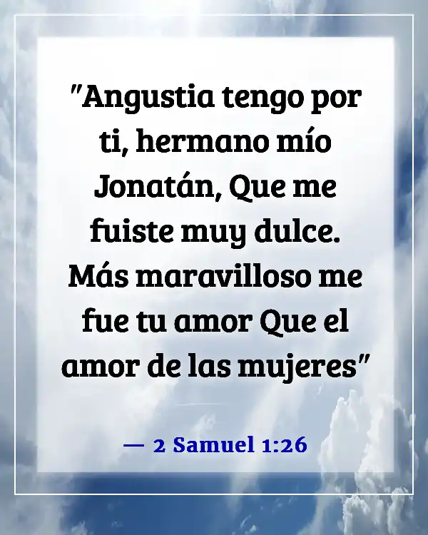 Versículos de la Biblia sobre recordar a los seres queridos (2 Samuel 1:26)