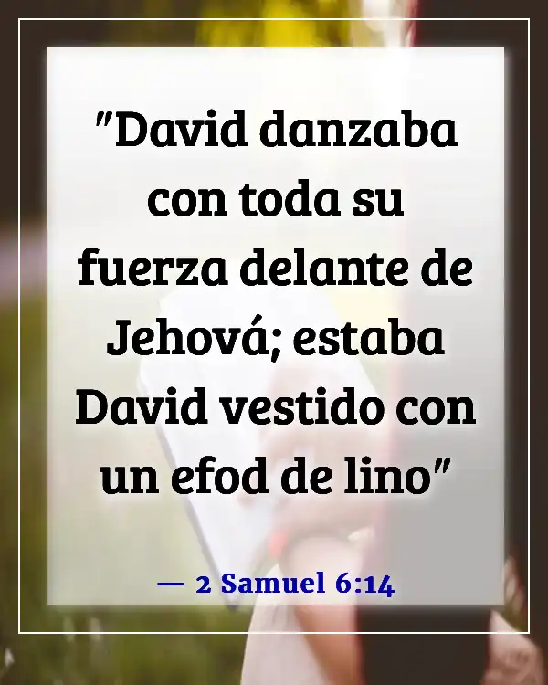 Versículos de la Biblia sobre bailar para el Señor (2 Samuel 6:14)