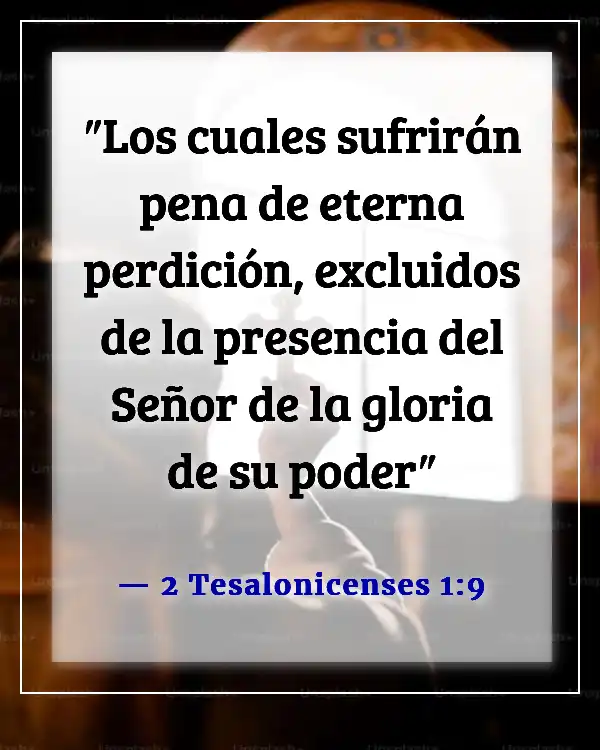 Versículos de la Biblia sobre Dios destruyendo a los malvados (2 Tesalonicenses 1:9)