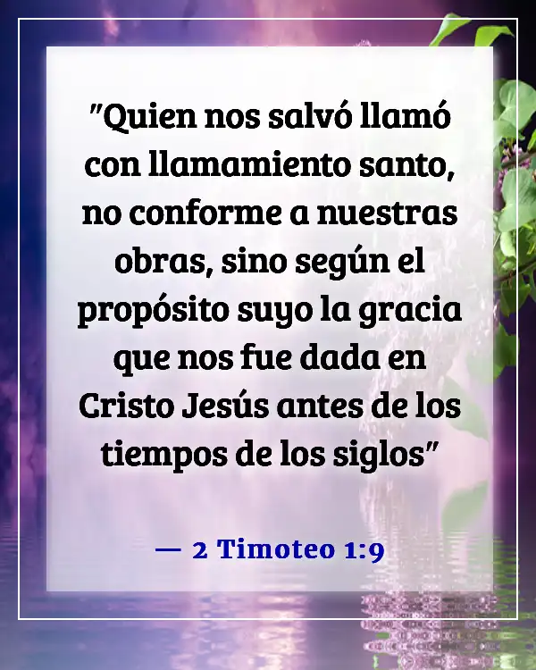 Versículos de la Biblia sobre encontrar tu propósito (2 Timoteo 1:9)